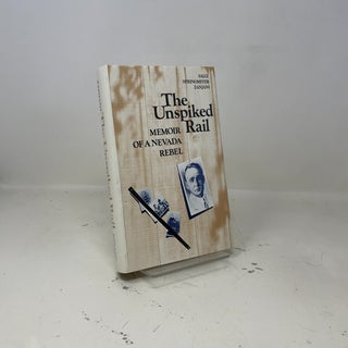 Item #436920 The unspiked rail. Sally Springmeyer Zanjani