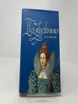 Item #437070 The Elizabethans. A. N. Wilson