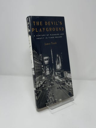 The Devil's Playground: A Century of Pleasure and Profit in Times Square