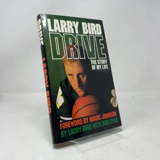 Item #437268 Drive: The Story of My Life. Larry Bird