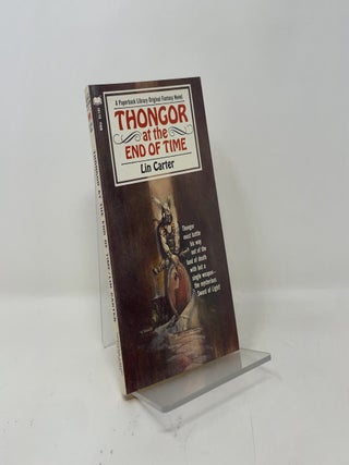 Item #437414 Thongor at the End of Time. Lin Carter