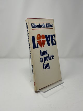 Item #437645 Love has a price tag. Elisabeth Elliot