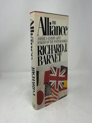 Item #437672 The Alliance--America, Europe, Japan: Makers of the Postwar World. Richard J. Barnet