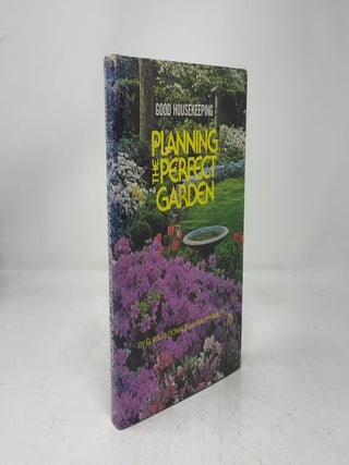 Item #437714 Good Housekeeping, Planning the Perfect Garden. Elvin McDonald, Ralph Bailey