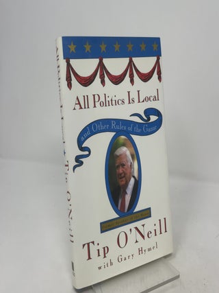All Politics is Local, and Other Rules of the Game