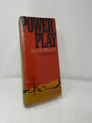 Item #438042 Power Play: Oil in the Middle East. Leonard Mosley