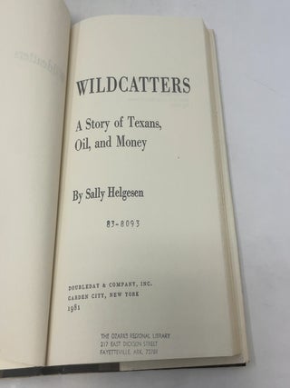 Wildcatters: A Story of Texans, Oil, and Money