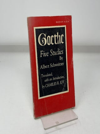 Item #438447 Goethe: Five Studies. Albert Schweitzer