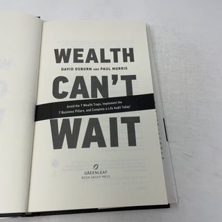 Wealth Can't Wait: Avoid the 7 Wealth Traps, Implement the 7 Business Pillars, and Complete a Life Audit Today!