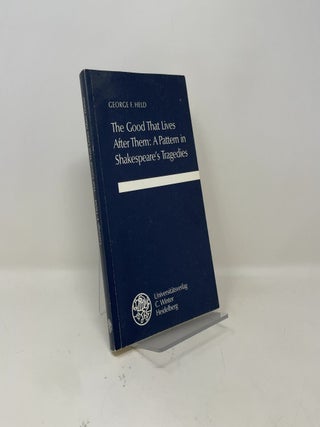 The Good that Lives After Them: A Pattern in Shakespeare's Tragedies