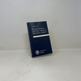 The Good that Lives After Them: A Pattern in Shakespeare's Tragedies