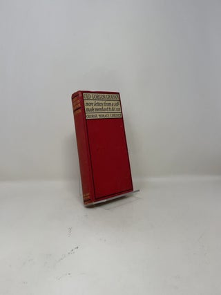 Old Gorgon Graham: More Letters from a Self-Made Merchant to His Son