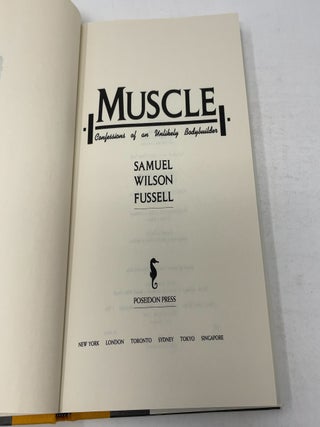 Muscle: Confessions of an Unlikely Bodybuilder