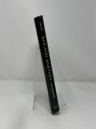 Roland Barthes: A Biography