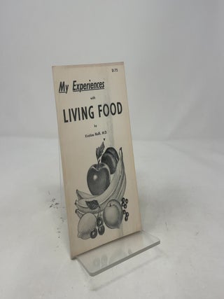 My Experiences with Living Food
