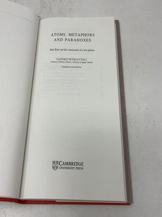 Atoms, Metaphors and Paradoxes : Niels Bohr and the Construction of a New Physics