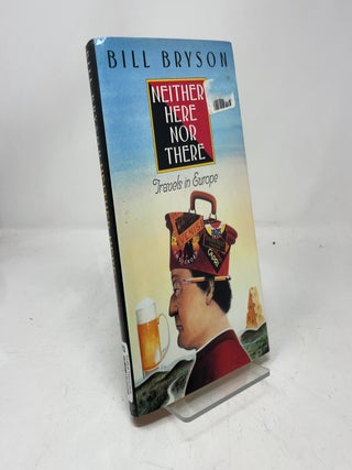 Neither Here Nor There: Travels in Europe