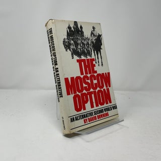 The Moscow Option : An Alternative Second World Wa