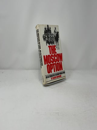 The Moscow Option : An Alternative Second World Wa