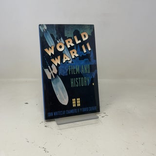 Item #439664 World War II, film, and history. John Whiteclay Chambers II, David Clubert