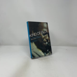 Kind Of Blue: The Making Of The Miles Davis Master