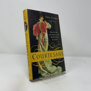 Courtesans: Money, Sex and Fame in the Nineteenth Century