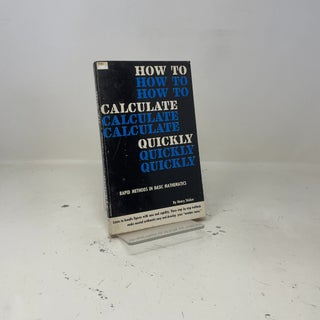 How to Calculate Quickly: Rapid Methods in Basic Mathematics