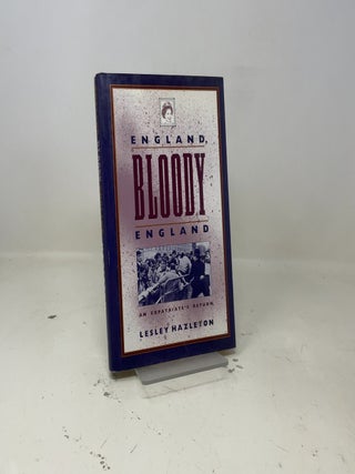 Item #439990 England, Bloody England. Lesley Hazleton