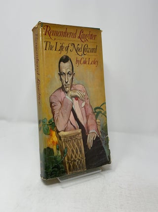 Item #440013 Remembered Laughter: The Life of Noel Coward. Cole Lesley