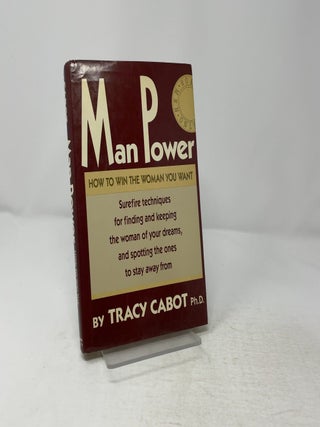 Man Power: How to Win the Woman You Want
