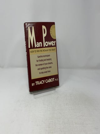 Man Power: How to Win the Woman You Want