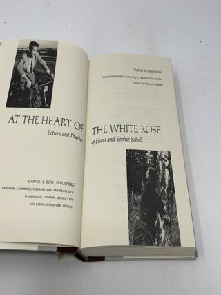 At the Heart of the White Rose: Letters and Diaries of Hans and Sophie Scholl
