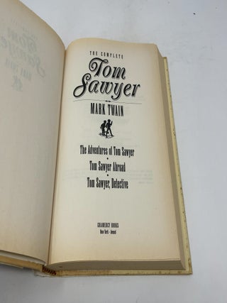 The Complete Tom Sawyer - The Adventures of Tom Sawyer, Tom Sawyer Abroad, Tom Sawyer, Detective