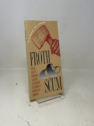 Item #440821 Froth & Scum. Andie Tucher
