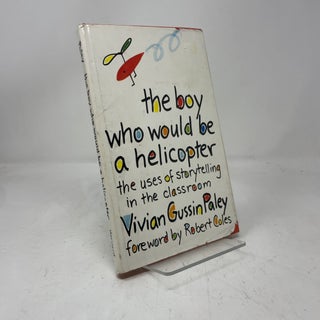 The Boy Who Would Be a Helicopter: The Uses of Storytelling in the Classroom