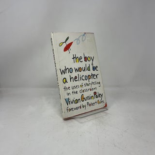 The Boy Who Would Be a Helicopter: The Uses of Storytelling in the Classroom