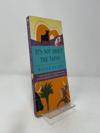 Item #441063 It's Not About The Tapas. Polly Evans