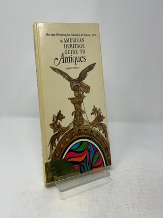 The American Heritage Guide to Antiques