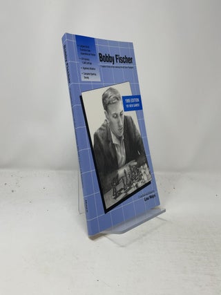 Bobby Fischer: Complete Games of the American World Chess Champion