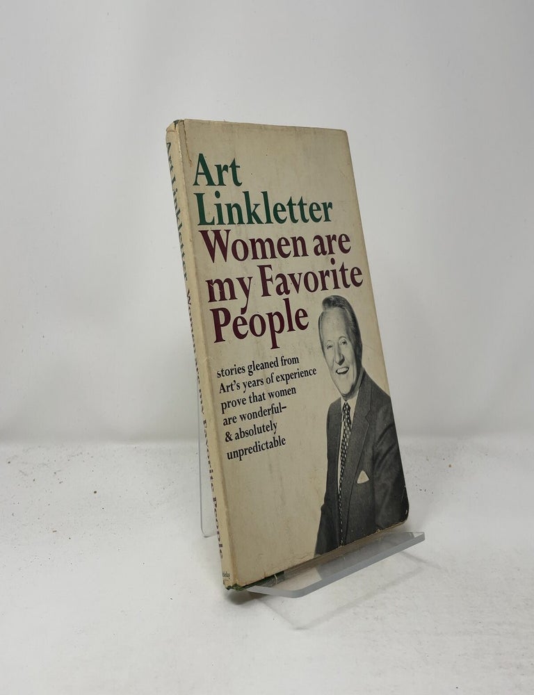 Item #441272 Women are my Favorite People. Arthur Gordon Linkletter.