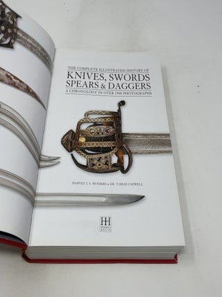The Complete Illustrated History of Knives, Swords, Spears & Daggers