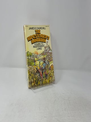 The Homesteader's Handbook A Guide to Independent Living
