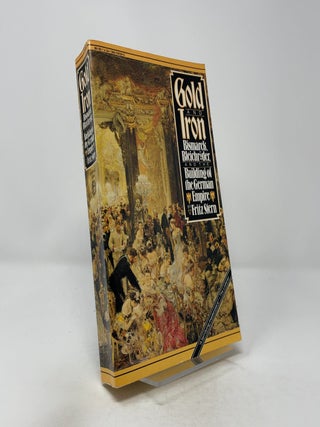 Gold and Iron : Bismark, Bleichroder, and the Building of the German Empire