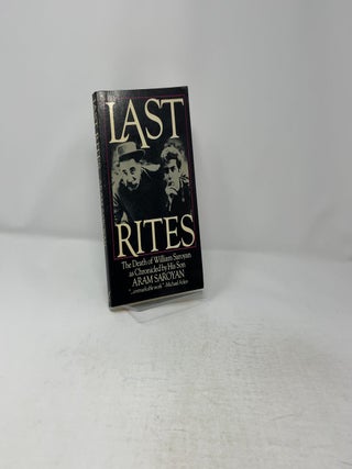 Last Rites: The Death of William Saroyan as Chronicled by His Son