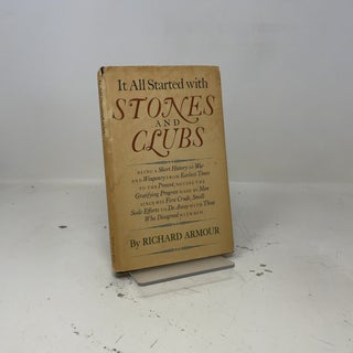 Item #441552 It All Started with Stones and Clubs. Richard Armour