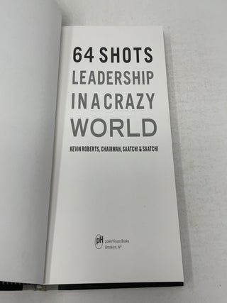 64 Shots: Leadership in a Crazy World
