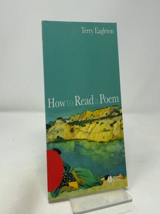 Item #442043 How to Read a Poem. Terry Eagleton