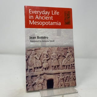 Item #442070 Everyday Life in Ancient Mesopotamia. Jean Bottero