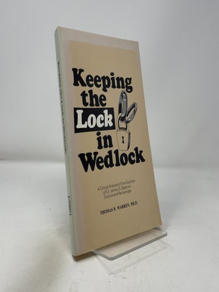 Keeping the Lock in Wedlock: A Critical Analysis of the Doctrine of Dr. James D. Bales on Divorce and Remarriage