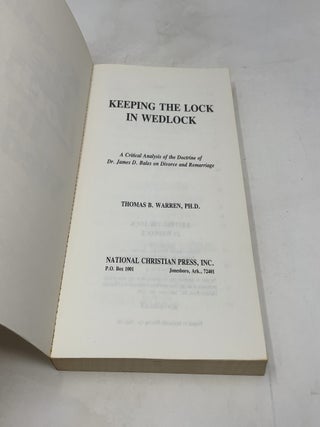 Keeping the Lock in Wedlock: A Critical Analysis of the Doctrine of Dr. James D. Bales on Divorce and Remarriage